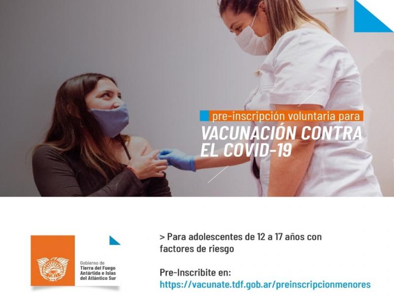 A partir de este viernes 30 de julio podrn anotarse a travs del link https://vacunate.tdf.gob.ar/preinscripcionmenores. Tierra del Fuego formar parte del lanzamiento nacional de la vacunacin que se realizar el prximo 3 de agosto.